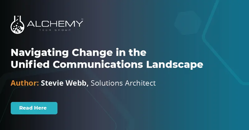 Navigating Change in the Unified Communications Landscape