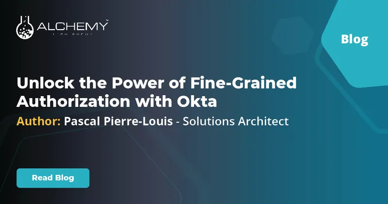 Unlock the Power of Fine Grained Authorization with Okta