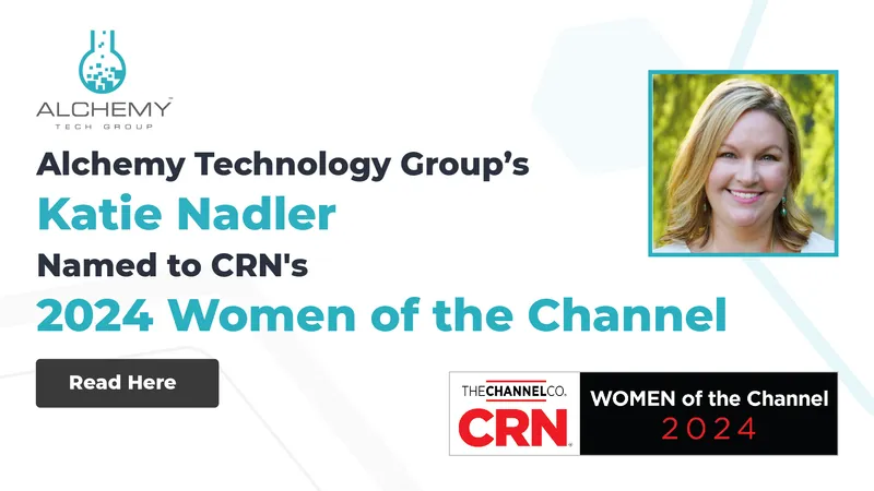 CRN Recognizes Katie Nadler of Alchemy Technology Group on the 2024 Women of the Channel List
