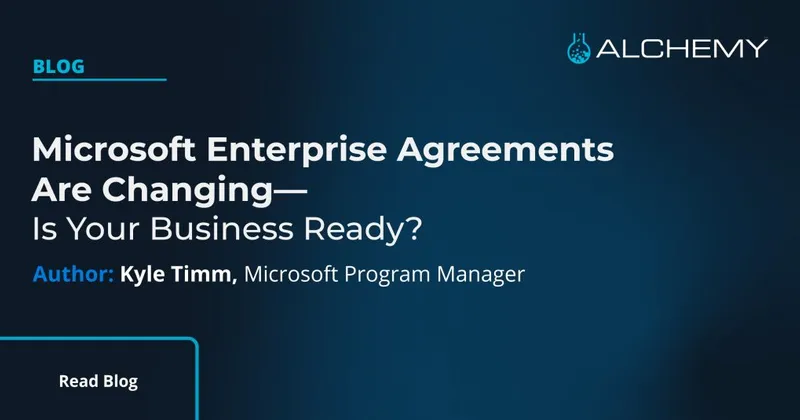 Microsoft Enterprise Agreements Are Changing—Is Your Business Ready?