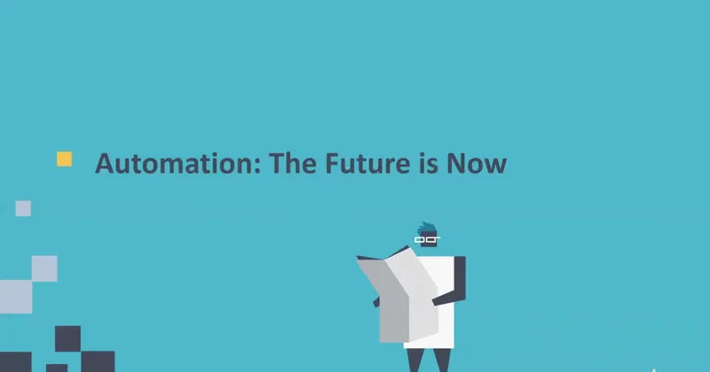Automation: The Future is Now