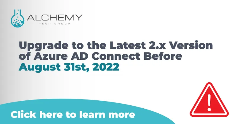 Upgrade to the Latest 2.x Version of Azure AD Connect Before August 31st, 2022