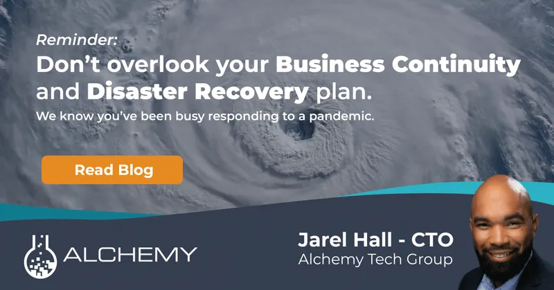 Don't Overlook your Business Continuity and Disaster Recovery Plan
