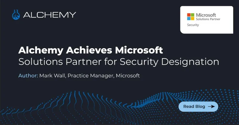 Alchemy Achieves Microsoft Solutions Partner for Security Designation 