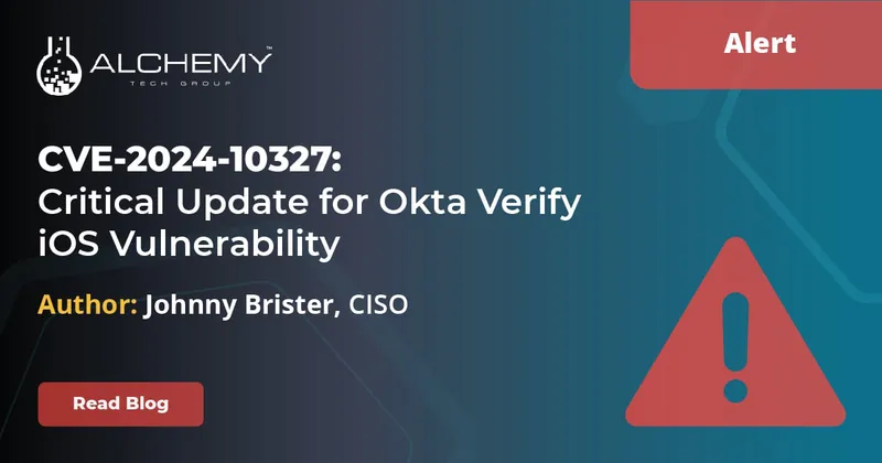 Critical Update for Okta Verify iOS Vulnerability (CVE-2024-10327)