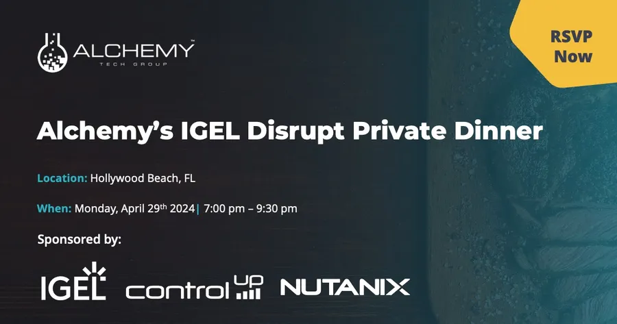 Alchemy's IGEL Disrupt Private Dinner