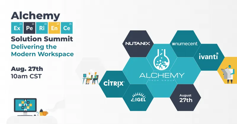Alchemy Solution Summit: Delivering the Modern Workspace