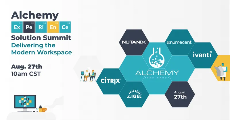 Alchemy Solution Summit: Delivering the Modern Workspace