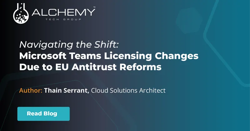 Navigating the Shift: Microsoft Teams Licensing Changes Due to EU Antitrust Reforms