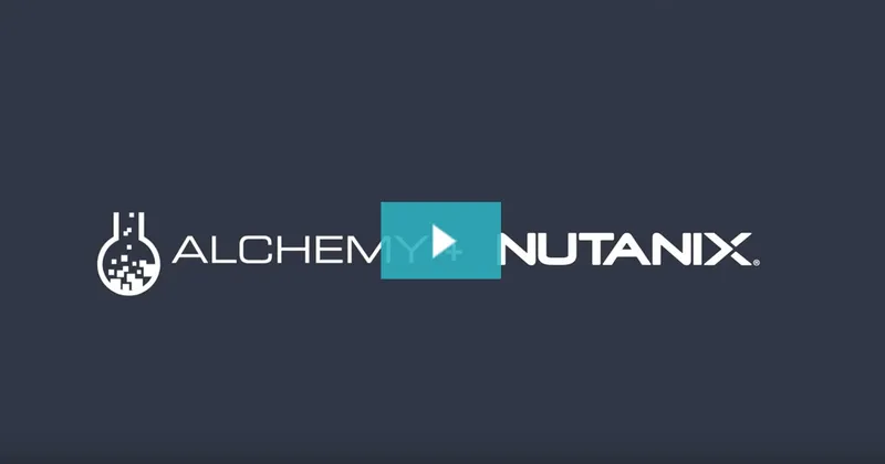 Alchemy and Nutanix Enterprise Cloud