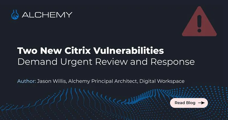 Two New Citrix Vulnerabilities Demand Urgent Review and Response