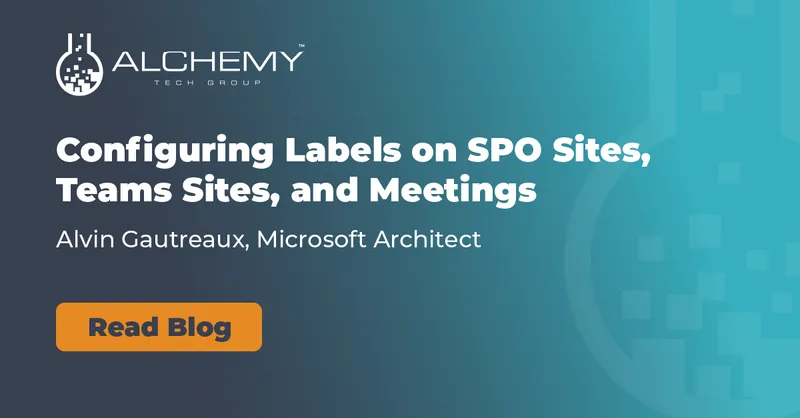 Configuring Labels on SPO Sites, Teams Sites, and Meetings